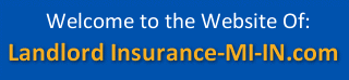 LandlordInsurance-MI-IN.com - low cost landlord insurance for Michigan and Indiana property owners.  Fast, free IN and MI landlord insurance quotes